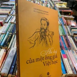 HỒI KÝ CỦA MỘT ÔNG GIÀ VIỆT HỌC - LEOPOLD CADIERE (ĐỖ TRÌNH HUỆ biên khảo) 