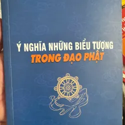 SÁCH Ý NGHĨA NHỮNG BIỂU TƯỢNG TRONG ĐẠO PHẬT 100K