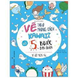 Vẽ Theo Phong Cách Kawaii Với 5 Bước Đơn Giản - Thế Giới Muôn Màu - Lulu Mayo