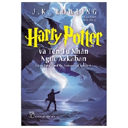 Harry Potter Và Tên Tù Nhân Ngục Azkaban - Tập 3 - J. K. Rowling (Mới 100%) Huyền bí, giả tưởng, kinh dị, NXB Trẻ - SÁCH ĐẠI HỌC 491429