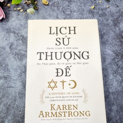 Lịch Sử Thượng Đế - Hành Trình 4000 Năm Do Thái Giáo, Ki-tô Giáo và Hồi Giáo