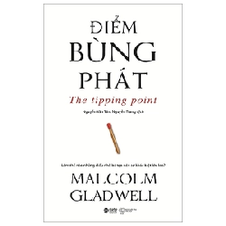 Điểm Bùng Phát - The Tipping Point - Malcolm Gladwell 294722