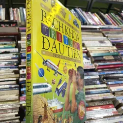 BÁCH KHOA TRI THỨC ĐẦU TIÊN (FIRST ENCYCLOPEDIA) - LẠC NGUYÊN dịch 976321