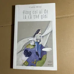 Đừng coi ai đó là cả thế giới