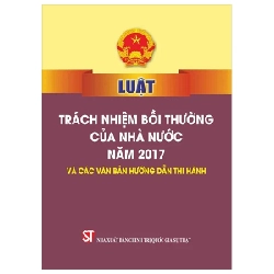 Luật Trách Nhiệm Bồi Thường Của Nhà Nước Năm 2017 Và Các Văn Bản Hướng Dẫn Thi Hành - Quốc Hội