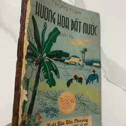 Hương hoa đất nước – Trọng Toàn (trọn bộ 2 tập - nhà xuất bản BỐN PHƯƠNG 1956) 991659