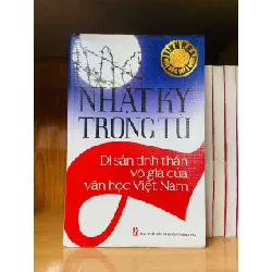 Nhật kỹ trong tù: Di sản vô giá của văn học Việt Nam - VĂN HỌC - Văn võ - VAVO3110-110