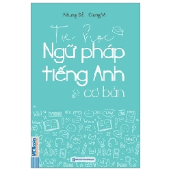 Tự Học Ngữ Pháp Tiếng Anh Cơ Bản - Nhung Đỗ, Giang Vi