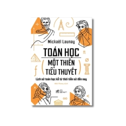 Toán Học, Một Thiên Tiểu Thuyết - Mickaël Launay Vanvosach
