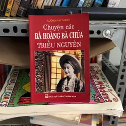 CHUYỆN CÁC BÀ HOÀNG BÀ CHÚA TRIỀU NGUYỄN copy 1