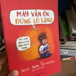 Sách Mày vẫn ổn, Đừng lo lắng! - Jason Adam Katzenstein