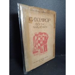 Caxparop đối thủ nhà vô địch mới 60% ố vàng, rách bìa, bung trang 1984 HCM2101 Hoàng Mỹ Sinh - Đặng Tất Thắng VĂN HỌC Oreka-Blogmeo 21225