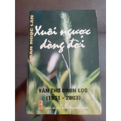 Xuôi Ngược Dòng Đời (Văn thơ chọn lọc 1951-2003) - Trần Ngọc Lân (thơ - ca dao - tục ngữ) VAVO