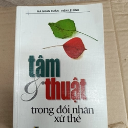 TÂM VÀ THUẬT TRONG ĐỐI NHÂN XỬ THẾ 301680