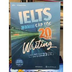 IELTS Cấp tốc – 20 ngày Writing – MegaBook biên soạn