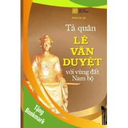 (TẶNG BOOKMARK) Tả quân Lê Văn Duyệt với vùng đất Nam Bộ - LỊCH SỬ - CHÍNH TRỊ - TRIẾT HỌC