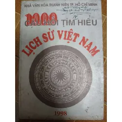 1000 câu hỏi lịch sử Việt Nam - Xb 1998 - 324 trang - LỊCH SỬ - CHÍNH TRỊ - TRIẾT HỌC - ANTQ2011-59 Blogmeo 281125