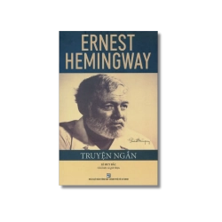 Ernest Hemingway Truyện ngắn - Ernest Hemingway