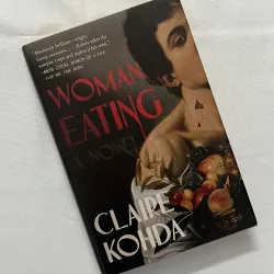 Woman, Eating - Claire Kohda
