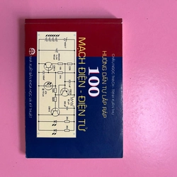 HƯỚNG DẪN TỰ LẮP RÁP 100 MẠCH ĐIỆN - ĐIỆN TỬ