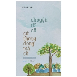 Chuyện Đã Cũ Cứ Thong Dong Mà Cũ - Winlinh