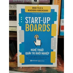 Startup Boards: Nghệ thuật quản trị khởi nghiệp - Brad Feld & Mahendra Rasinghani (Thảo Nguyên dịch)