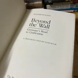 Sách cũ: Beyond the Wall:Germany’s Road to Unification - Elizabeth Pond 957865