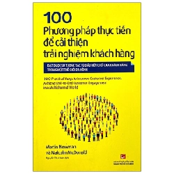 100 Phương Pháp Thực Tiễn Để Cải Thiện Trải Nghiệm Khách Hàng - Martin Newman, Malcolm McDonald 287836