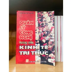 Quản lý Công Nghệ trong nền Kinh tế Tri thức - Đặng Nguyên, Thu Hà KHOA HỌC ĐỜI SỐNG VAVO0810