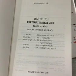 BA THẾ HỆ TRÍ THỨC NGƯỜI VIỆT (1862 - 1954) - GS. TRỊNH VĂN THẢO 299385