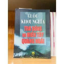 (TẶNG BOOKMARK) Cuộc khởi nghĩa Trà Bồng và Miền Tây Quảng Ngãi - LỊCH SỬ - CHÍNH TRỊ - TRIẾT HỌC - RBK2011-53