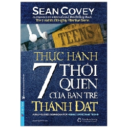 Thực Hành 7 Thói Quen Của Bạn Trẻ Thành Đạt - Sean Covey