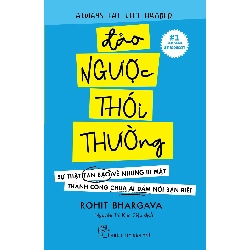 Đảo ngược thói thường: Sự thật tàn bạo về những bí mật thành công chưa ai dám nói bạn biết - Rohit Bhargava - 2023 - kỹ năng quản lý, Kỹ năng sống, NXB Trẻ Rebooks.vn