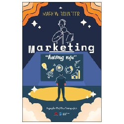 Marketing "Hướng Nội" - Mark W. Schaefer