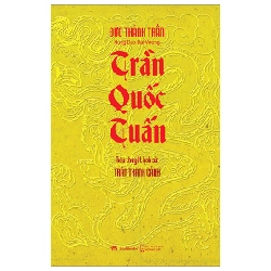 Tiểu Thuyết Lịch Sử - Trần Quốc Tuấn - Trần Thanh Cảnh 295844