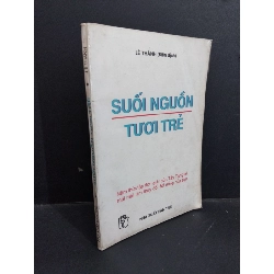 Suối nguồn tươi trẻ mới 80% bẩn bìa, ố, có gạch chân nhiều 1998 HCM1712 Lê Thành LỊCH SỬ - CHÍNH TRỊ - TRIẾT HỌC Rebooks.vn