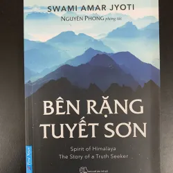 (Sách cũ) Bên rặng Tuyết Sơn - Swami Amar Jyoti - Nguyên Phong phóng tác 