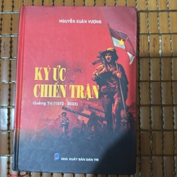 Ký ức chiến trận Quảng Trị (1972-2022) - Nguyễn Xuân Vượng