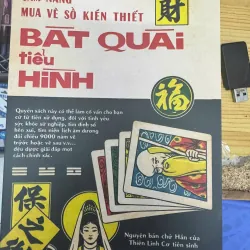 CẨM NANG MUA VÉ SỐ KIẾN THIẾT BÁT QUÁI TIỂU HÌNH 100K