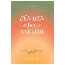 Bên Bạn Dù Bạn Ở Nơi Đâu - Trích Dẫn Song Ngữ Việt - Hàn Có Phiên Âm - Xứ Sở Ngôn Từ 282396