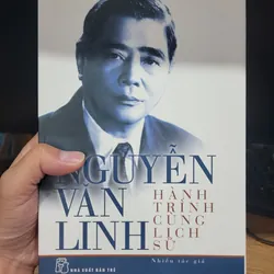 Nguyễn Văn Linh hành trình cùng lịch sử bìa cứng 