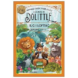 Văn Học Anh - Tác Phẩm Chọn Lọc - Những Cuộc Phiêu Lưu Của Bác Sĩ Dolittle - Hugh Lofting 289717