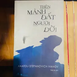 Trên mảnh đất người đời - Anatoli Step Anovich Ivanov