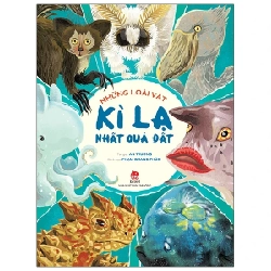Những Loài Vật Kì Lạ Nhất Quả Đất - An Trương, Phạm Quang Phúc (Mới 100%) Kiến thức bách khoa, NXB Kim Đồng - SÁCH ĐẠI HỌC