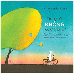 Trong Cái Không Có Gì Không? (Bìa Cứng) - Thích Nhất Hạnh