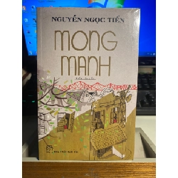 Mong Manh (Tiểu Thuyết) - Nguyễn Ngọc Tiến Sách văn học STB0302