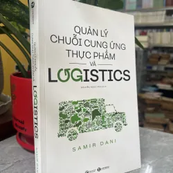 QUẢN LÝ CHUỖI CUNG ỨNG THỰC PHẨM VÀ LOGISTICS - SAMIR DANI