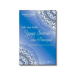 Lối vào kinh Yoga Sutras của Patanjali – Một bình giải về chương “Samadhi Pada” - Gurdev Singh
