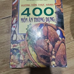 Hướng dẫn thực hành 400 món ăn thông dụng
