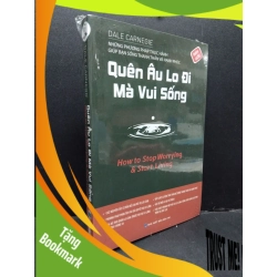 (TẶNG BOOKMARK) Quên âu lo đi mà vui sống Dale Carnegie mới 100% RBK.ASB2310